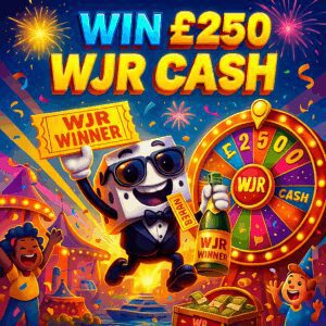 £250 WJR Cash!